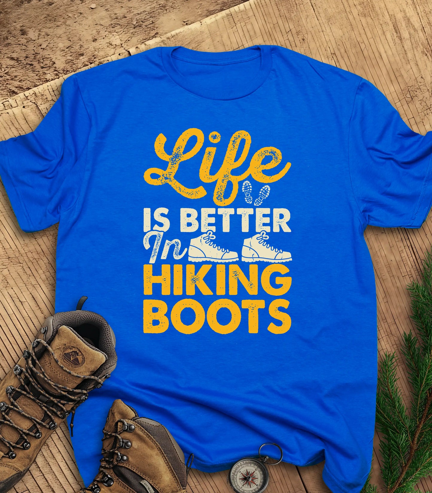 Life is Better in Hiking Boots t-shirt