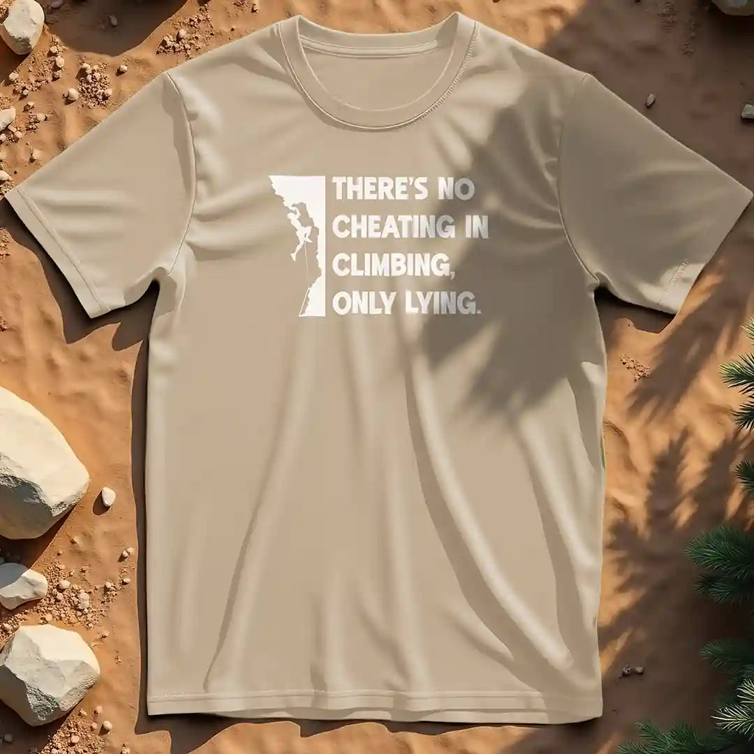 There's no cheating in climbing t-shirt