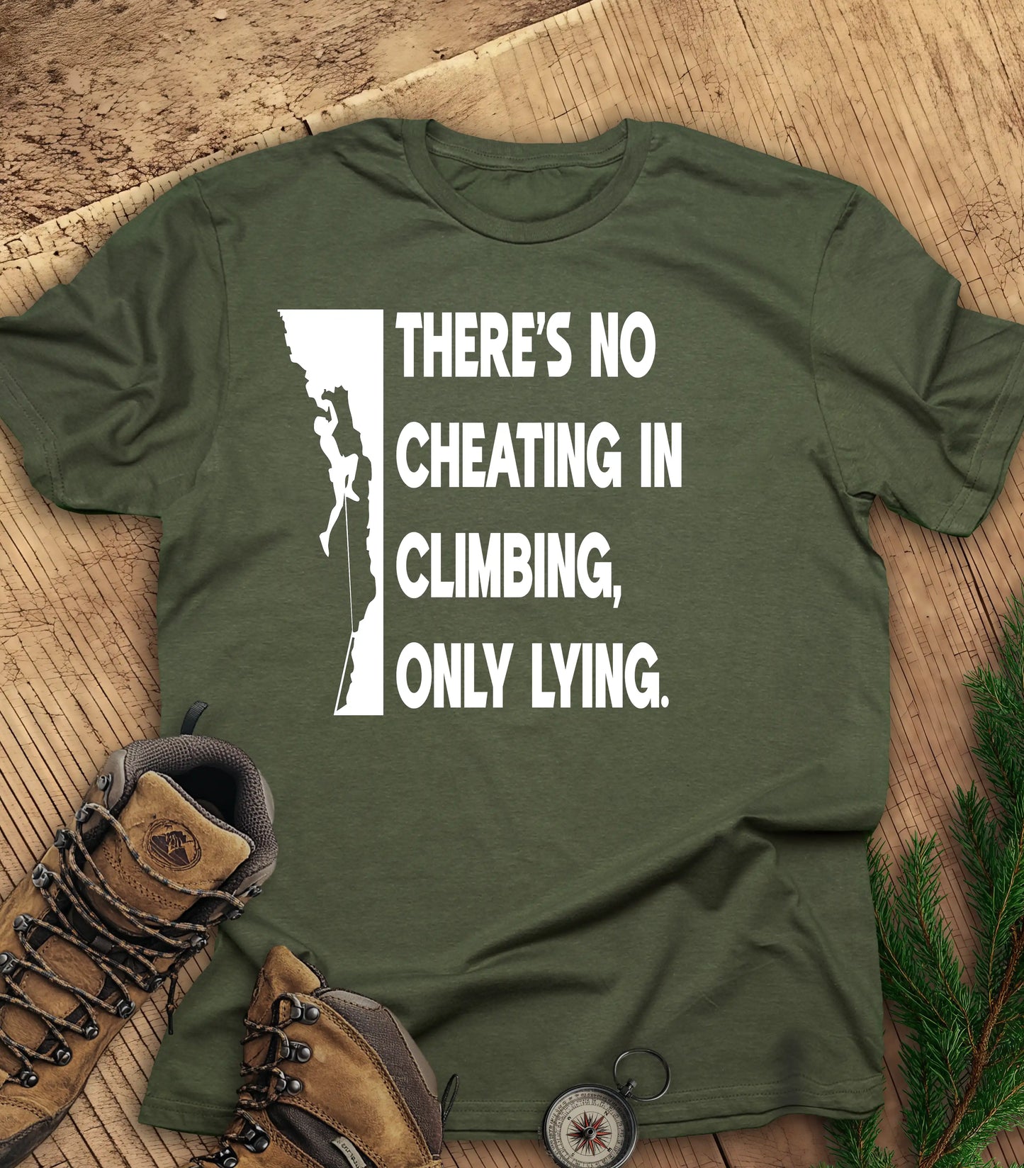 There's no cheating in climbing t-shirt