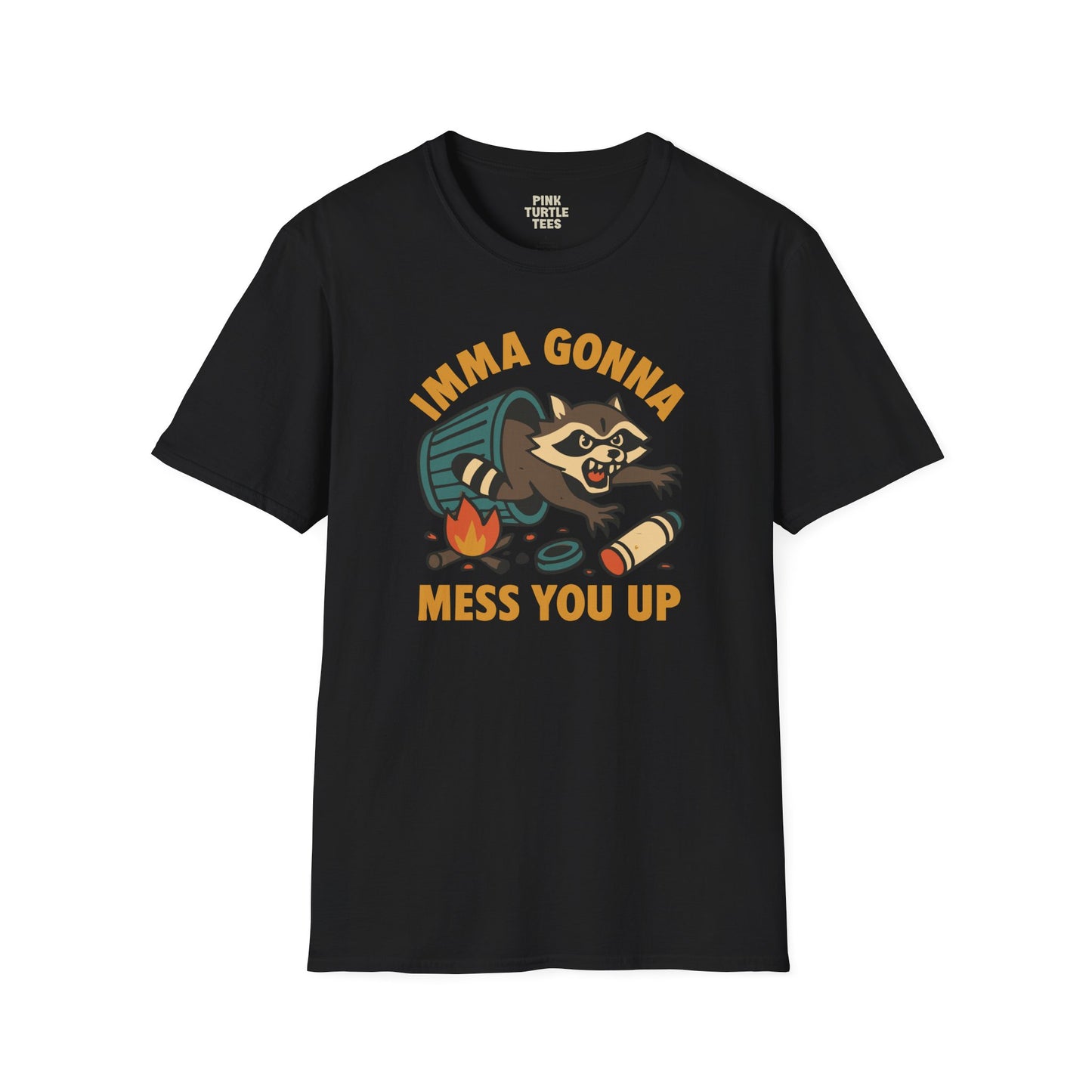Imma Gonna Mess You Up t-shirt