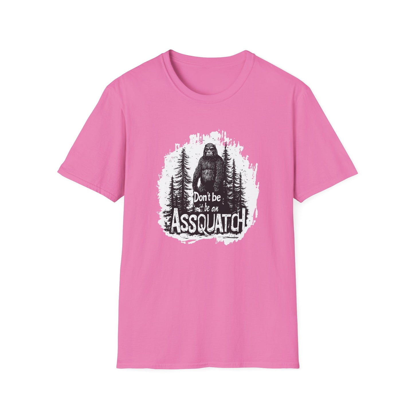 Don't be an Assquatch  t-shirt