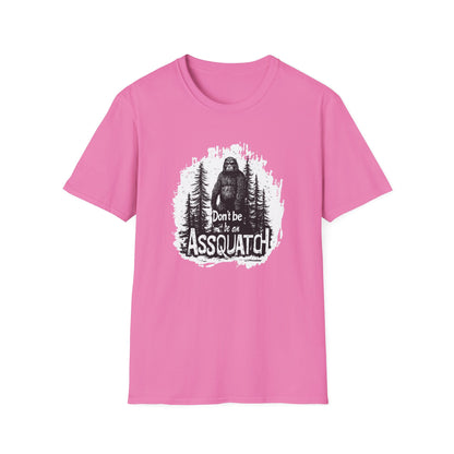 Don't be an Assquatch  t-shirt
