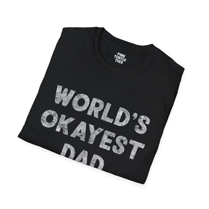 World's Okayest Dad t-shirt