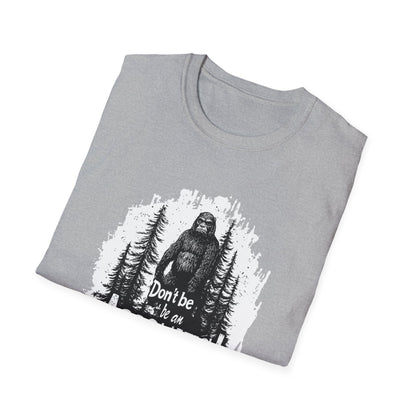 Don't be an Assquatch  t-shirt