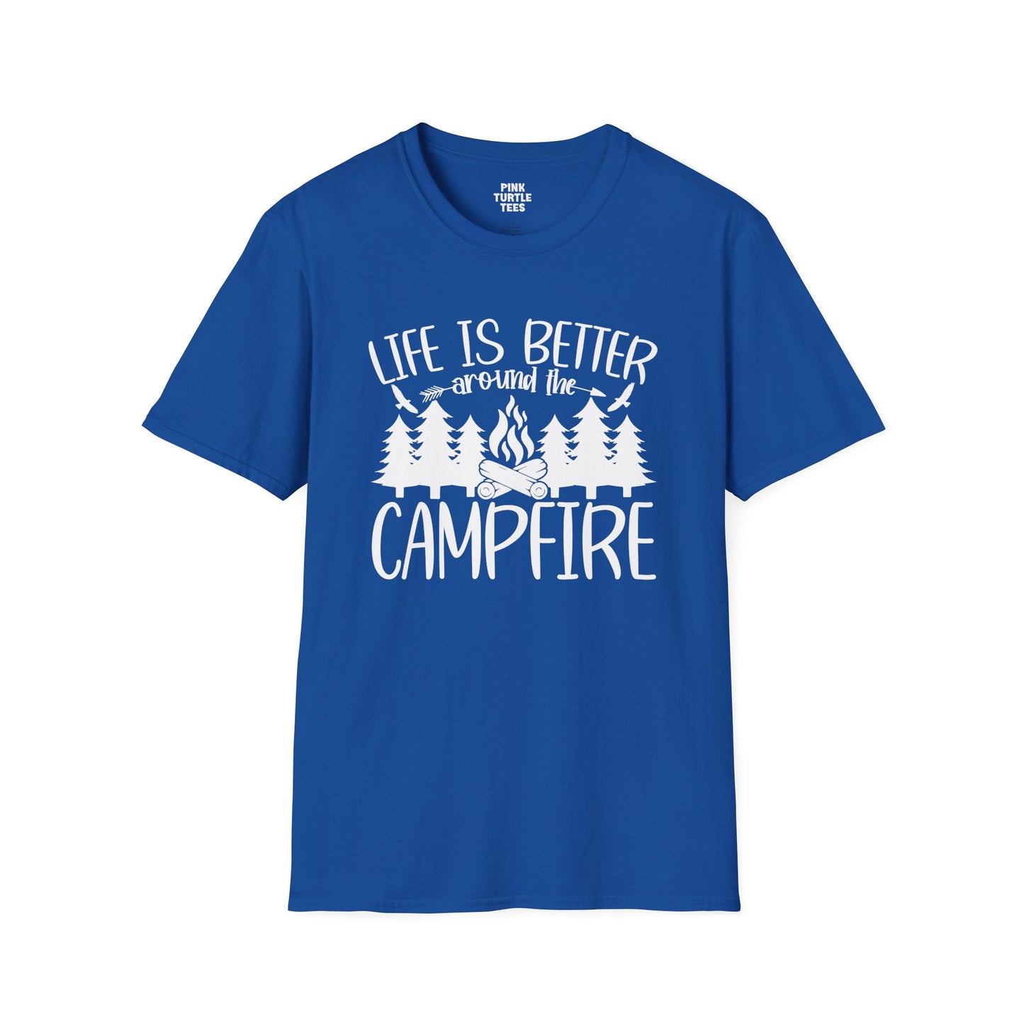Life is better around the campfire  t-shirt