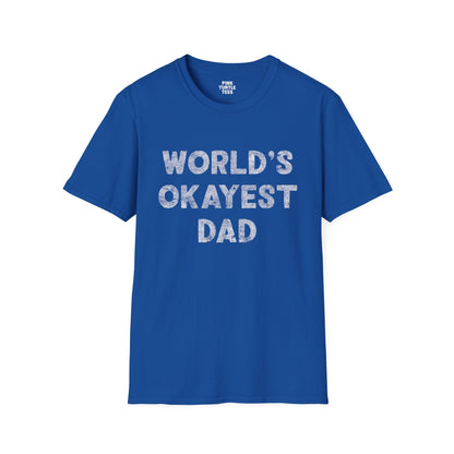 World's Okayest Dad t-shirt