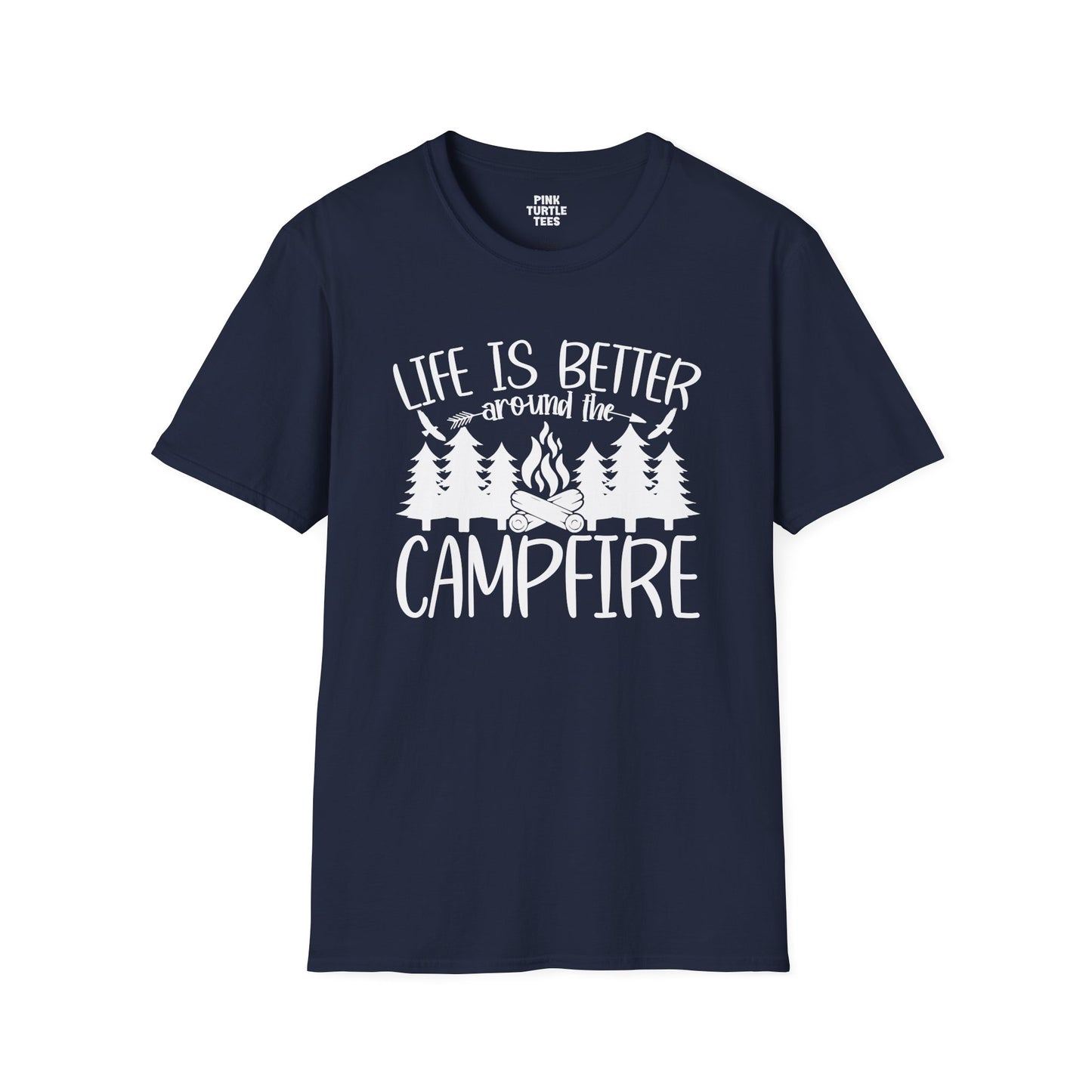 Life is better around the campfire  t-shirt