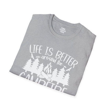 Life is better around the campfire  t-shirt