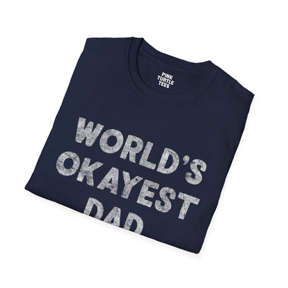 World's Okayest Dad t-shirt