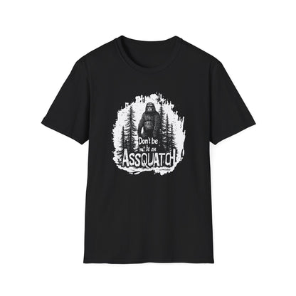 Don't be an Assquatch  t-shirt