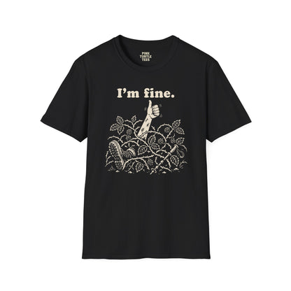 I'm Fine t-shirt