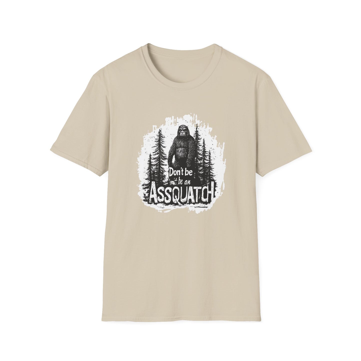 Don't be an Assquatch  t-shirt