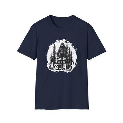 Don't be an Assquatch  t-shirt
