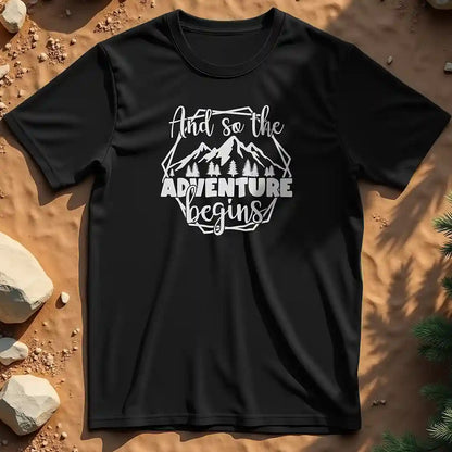 And So the Adventure Begins t-shirt
