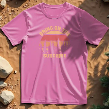 Bring on the sunshine  t-shirt