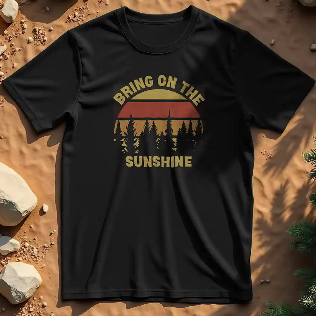 Bring on the sunshine  t-shirt