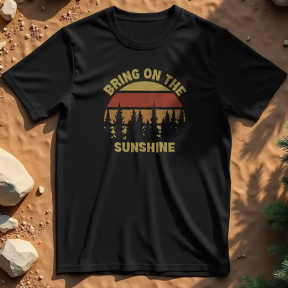 Bring on the sunshine  t-shirt