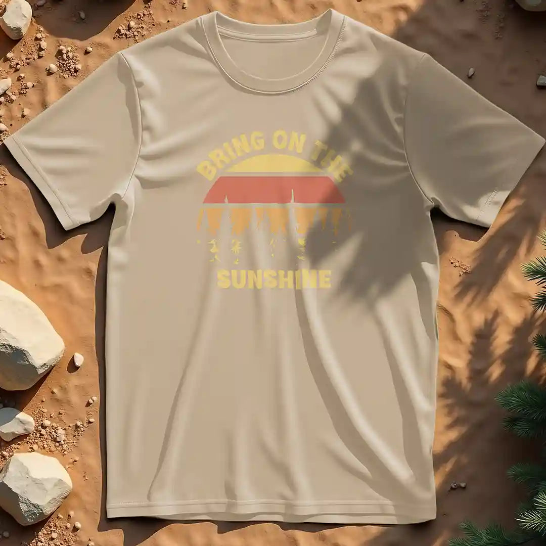Bring on the sunshine  t-shirt