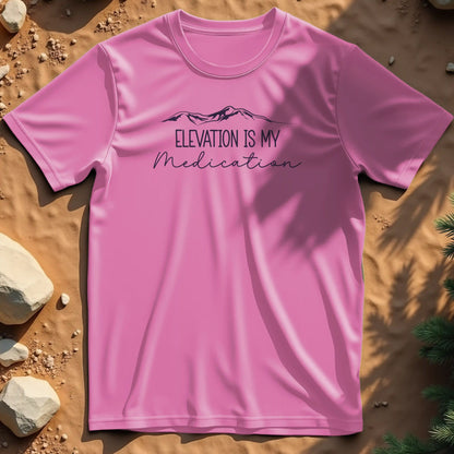 Elevation is my Medication t-shirt
