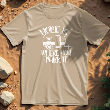 Home is where you park it  t-shirt