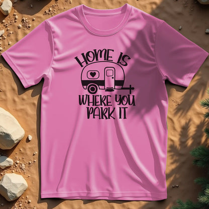 Home is where you park it  t-shirt