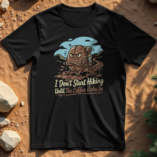 I Don't Start Hiking t-shirt
