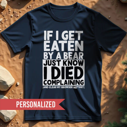 If I Get Eaten by a Bear t-shirt