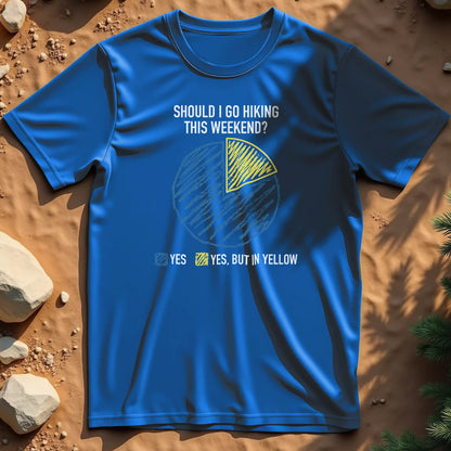 Should I Go Hiking t-shirt