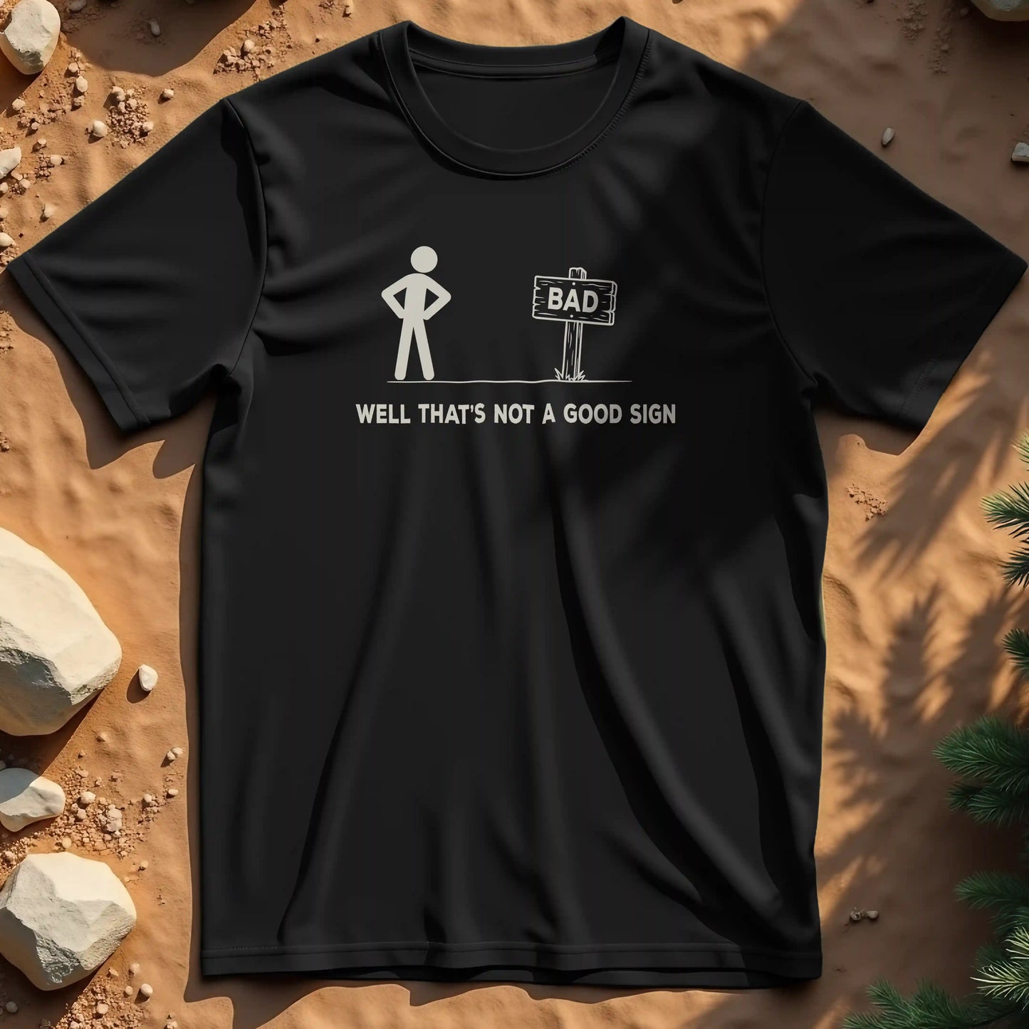 That's Not a Good Sign t-shirt
