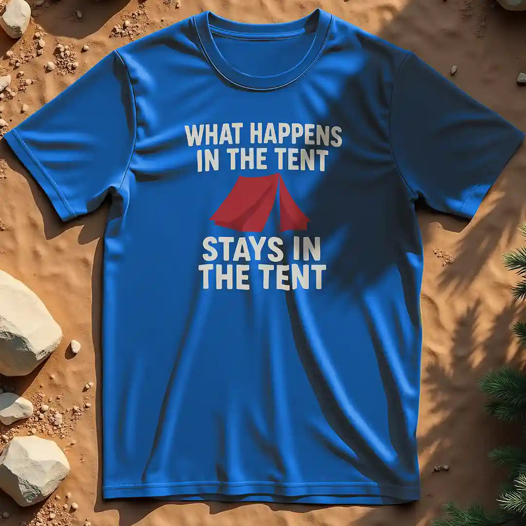 What Happens in the Tent t-shirt