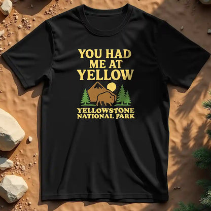 You Had Me at Yellow t-shirt
