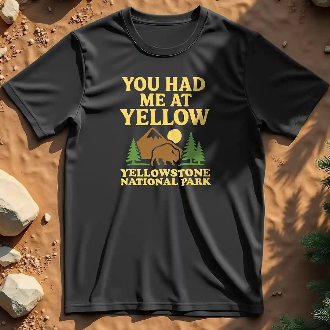 You Had Me at Yellow t-shirt