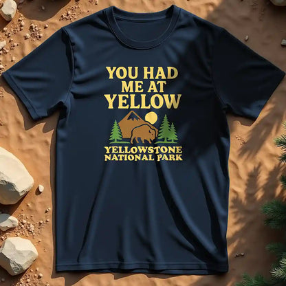 You Had Me at Yellow t-shirt