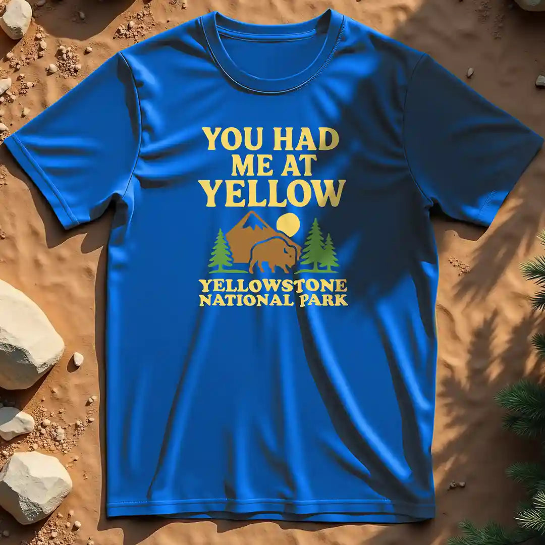 You Had Me at Yellow t-shirt