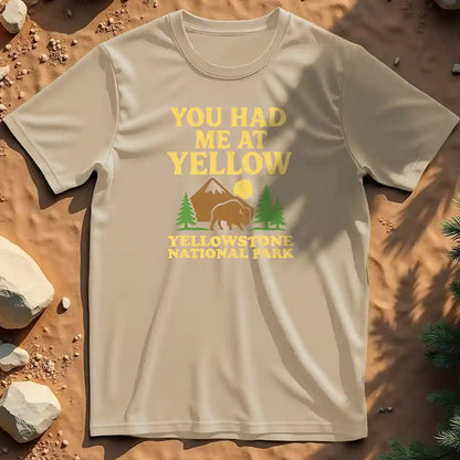 You Had Me at Yellow t-shirt